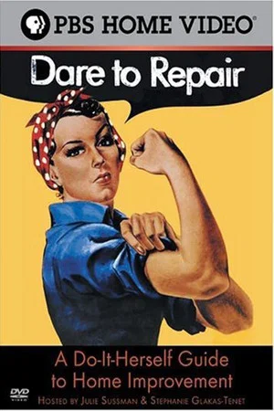 Постер: Dare to Repair: Do-It Herself Guide to Home Improvement