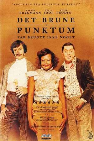 Постер: Det brune punktum - Far brugte ikke noget
