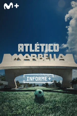 Постер: Informe Plus+. Atlético Marbella. Aquel Fútbol de los 90