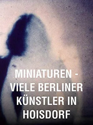 Постер: Miniatures: Many Berlin Artists in Hoisdorf
