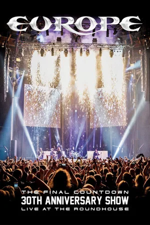 Постер: Europe: The Final Countdown 30th Anniversary Show - Live at the Roundhouse