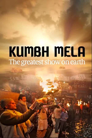 Постер: Kumbh Mela - The Greatest Show On Earth
