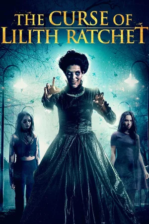 Постер: The Curse of Lilith Ratchet