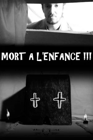 Постер: MORT A L'ENFANCE !!!