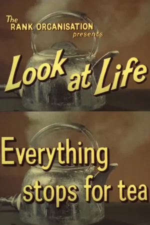 Постер: Look at Life: Everything Stops for Tea