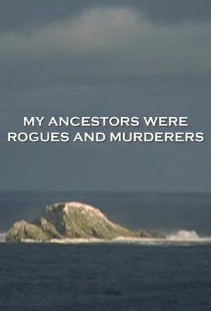 Постер: My Ancestors Were Rogues and Murderers