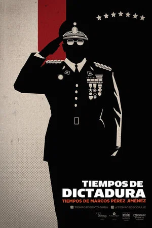Постер: Tiempos de Dictadura, Tiempos de Marcos Pérez Jiménez