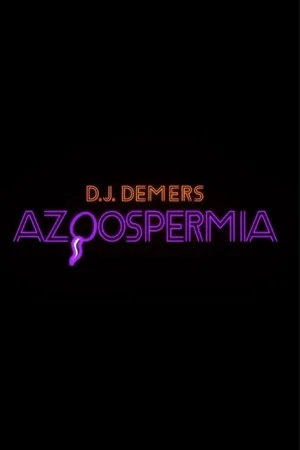 Постер: D.J. Demers: Azoospermia
