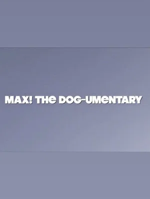 Постер: MAX! The Dog-umentary