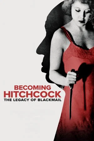 Постер: Becoming Hitchcock: The Legacy of Blackmail