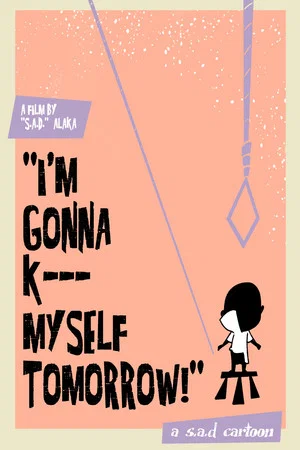 Постер: I'm Gonna Kill Myself Tomorrow