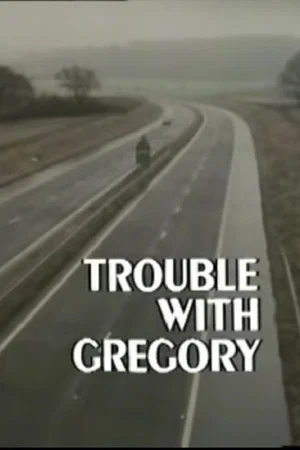 Постер: Trouble with Gregory