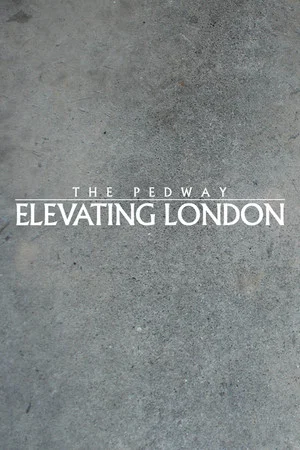 Постер: The Pedway: Elevating London