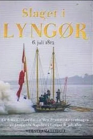 Постер: Slaget i Lyngør 6. juli 1812