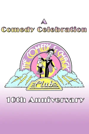 Постер: A Comedy Celebration: The Comedy & Magic Club's 10th Anniversary