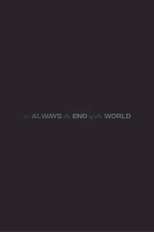 Постер: It's Always the End of the World