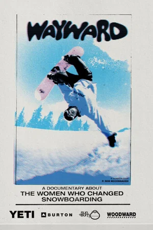 Постер: Wayward: How Women Changed Snowboarding