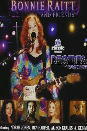 Постер: Bonnie Raitt and Friends - Live at Decades Rock Live!