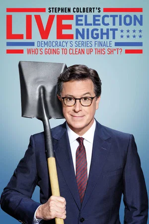 Постер: Stephen Colbert's Live Election Night Democracy's Series Finale