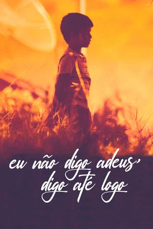 Постер: I Don’t Say Goodbye, I Say See You Soon