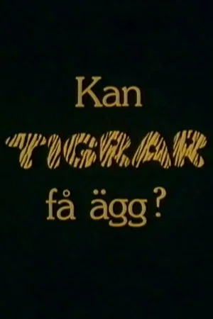 Постер: Kan tigrar få ägg?