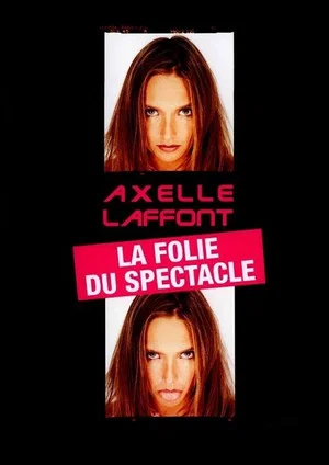 Постер: Axelle Laffont : La folie du spectacle