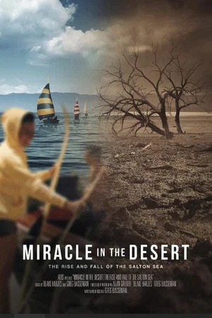 Постер: Miracle in the Desert: The Rise and Fall of the Salton Sea