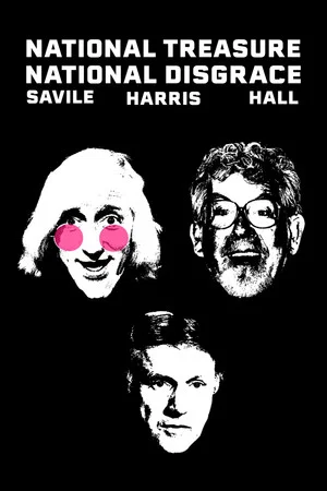 Постер: National Treasure, National Disgrace: Savill, Harris & Hall