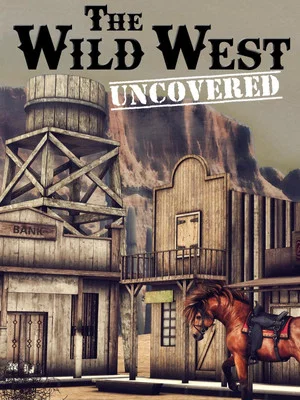 Постер: The Wild West Uncovered