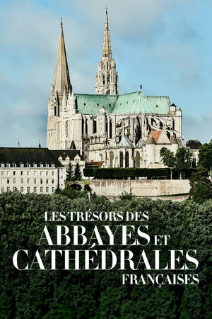 Постер: Les Trésors des abbayes et des cathédrales françaises