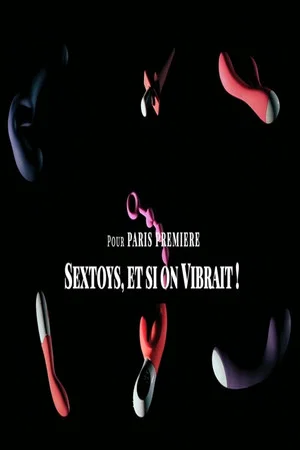 Постер: Sextoys, et si on vibrait
