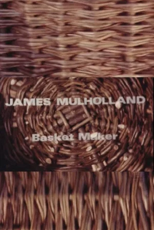 Постер: James Mullholland, Basketmaker