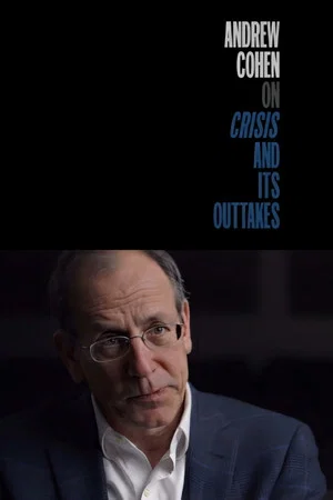 Постер: Andrew Cohen on Crisis and Its Outtakes
