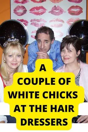 Постер: A Couple of White Chicks at the Hairdresser