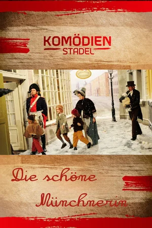 Постер: Der Komödienstadel - Die schöne Münchnerin