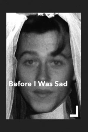 Постер: Before I Was Sad