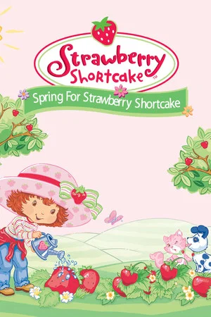 Постер: Strawberry Shortcake: Spring for Strawberry Shortcake