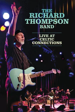 Постер: The Richard Thompson Band: Live at Celtic Connections