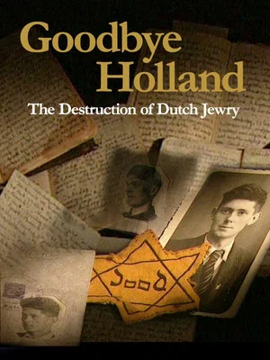 Постер: Goodbye Holland: The Destruction of Dutch Jewry