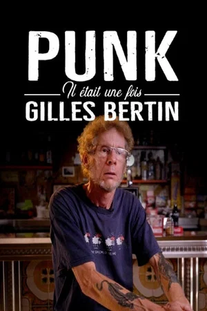 Постер: PUNK! Il était une fois Gilles Bertin