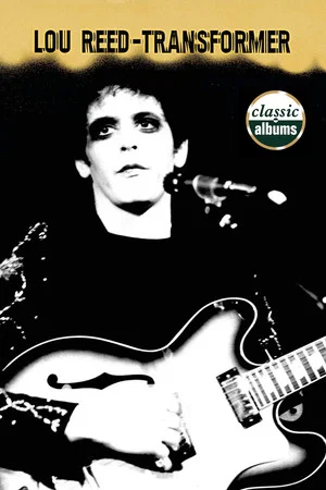 Постер: Classic Albums: Lou Reed - Transformer