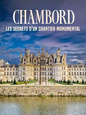 Постер: Chambord : Les secrets d'un chantier monumental