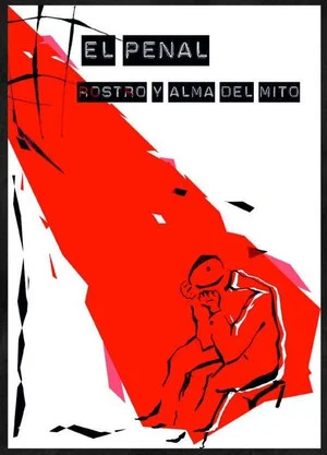 Постер: El Penal: rostro y alma del mito