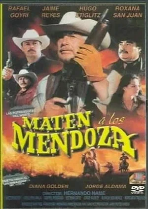 Постер: Maten a los Mendoza