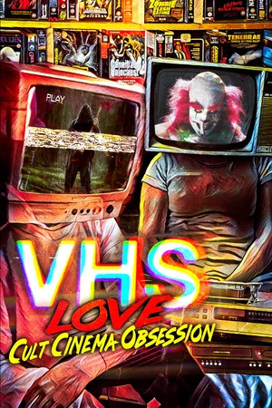 Постер: VHS Love: Cult Cinema Obsession