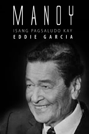 Постер: Manoy: Isang Pagsaludo kay Eddie Garcia