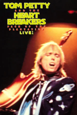 Постер: Tom Petty and the Heartbreakers: Pack Up the Plantation - Live!