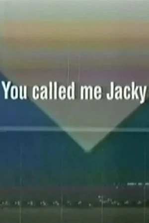 Постер: You Called Me Jacky