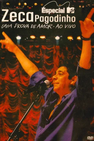 Постер: Especial MTV: Zeca Pagodinho - Uma Prova de Amor Ao Vivo