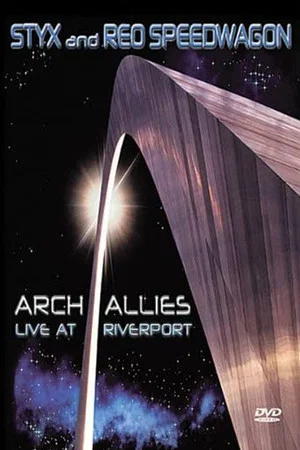 Постер: Styx and REO Speedwagon: Arch Allies, Live at Riverport